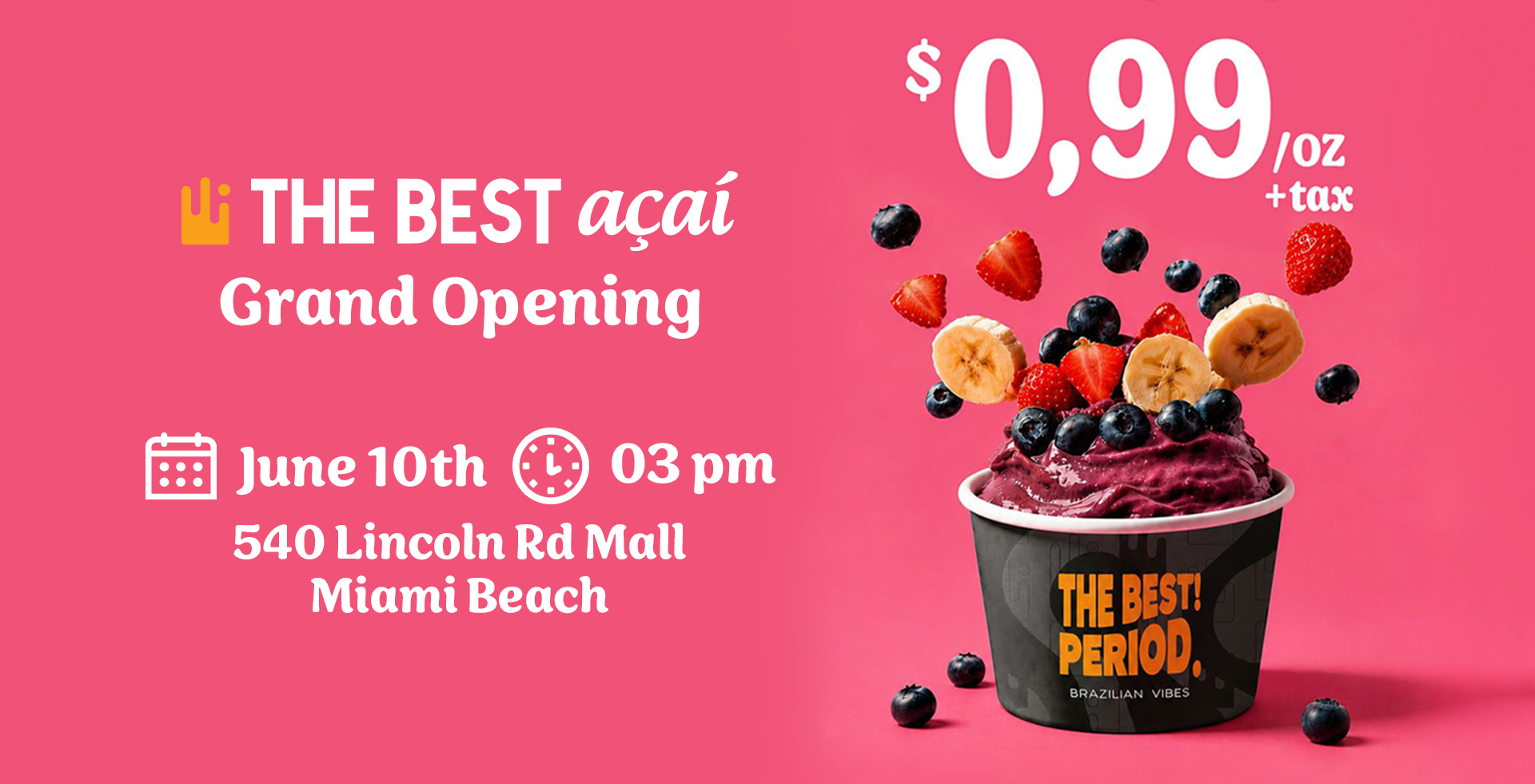 The Best Açaí — Grand Opening, June 10th 3pm at 540 Lincoln Rd Mall, Miami Beach